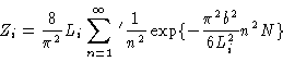 \begin{displaymath}Z_i = \frac{8}{\pi ^2} L_i \sum_{n=1}^{\infty}{\,}^{\prime}\frac{1}{n^2} \exp
\{ - \frac{\pi ^2 b^2}{6L_i^2} n^2 N \}
\end{displaymath}