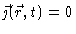 $\vec{\jmath}(\vec{r}
,t)=0$