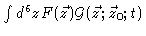 $\int d^{6}zF(
\vec{z})\mathcal{G}(\vec{z};\vec{z}_{0};t)$