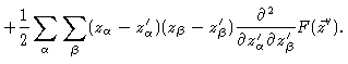 $\displaystyle +\frac{1}{2}\sum_{\alpha }\sum_{\beta }(z_{\alpha }-z_{\alpha }^{...
...artial z_{\alpha
}^{\prime }\partial z_{\beta }^{\prime }}F(\vec{z}^{\prime }).$
