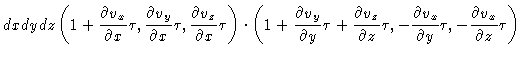 $\displaystyle dxdydz\left( 1+\frac{\partial v_{x}}{\partial x}\tau ,\frac{\part...
...\partial v_{x}}{\partial y}\tau ,-\frac{\partial
v_{x}}{\partial z}\tau \right)$
