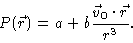 \begin{displaymath}P(\vec{r})=a+b\frac{\vec{v}_{0}\cdot \vec{r}}{r^{3}}.
\end{displaymath}