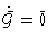 $\dot{\bar{\mathcal{G}}}=\bar{0}$